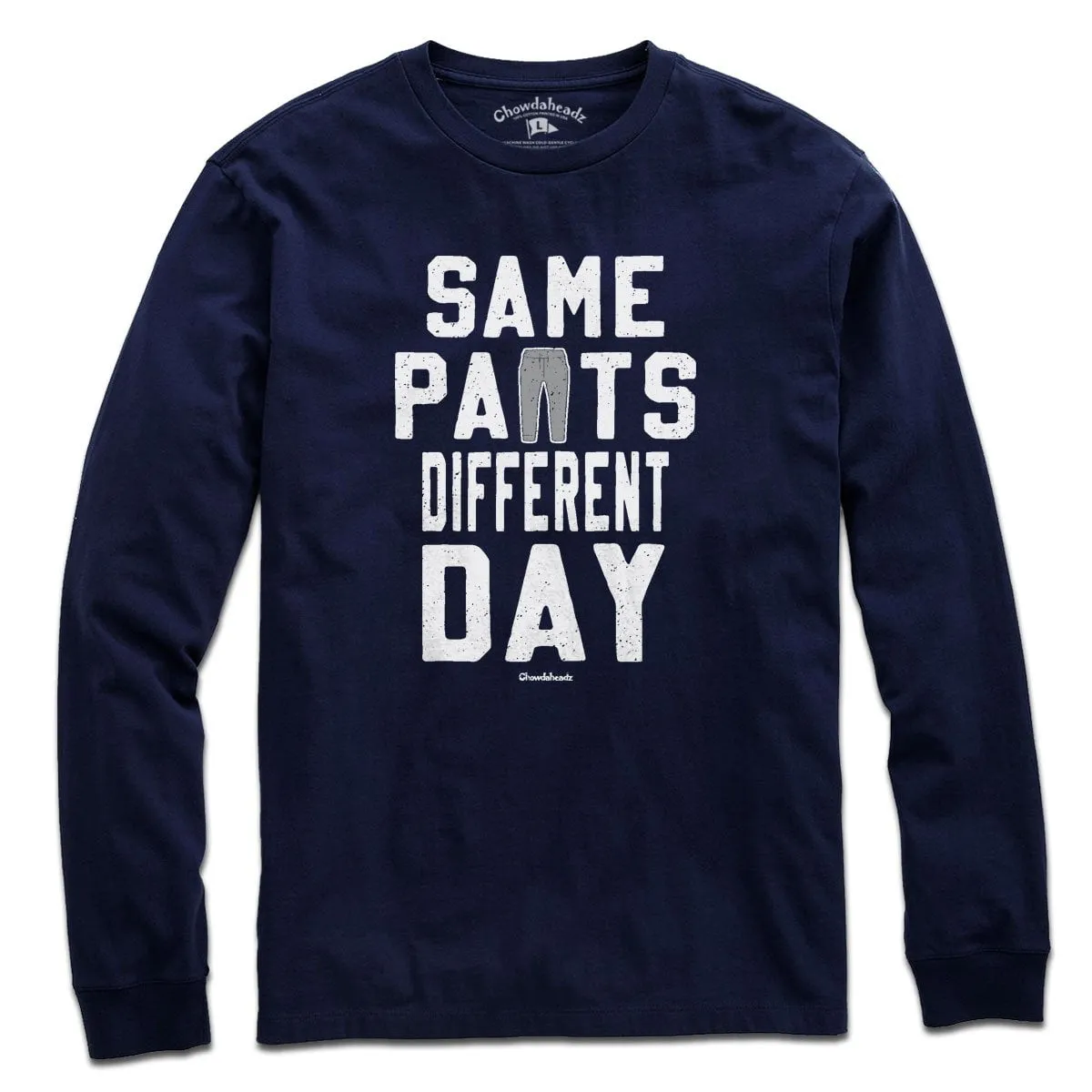 Same Pants Different Day T-Shirt