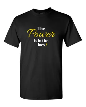 THE POWER IS IN THE LOCS TEE