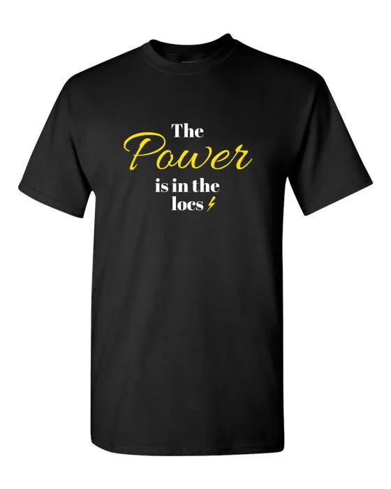 THE POWER IS IN THE LOCS TEE
